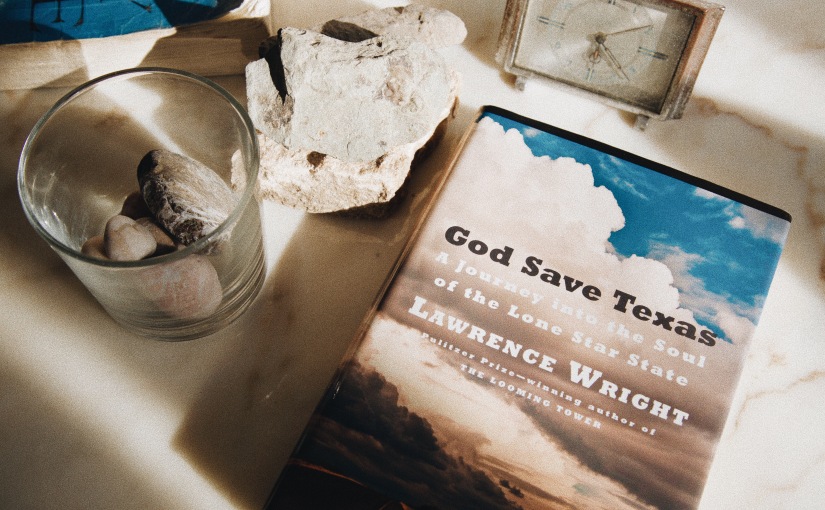God Save Texas – Lawrence Wright
