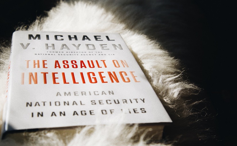 The Assault on Intelligence – Michael V. Hayden
